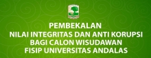 Pembekalan Nilai Integritas dan Anti Korupsi Bagi Calon Wisudawan